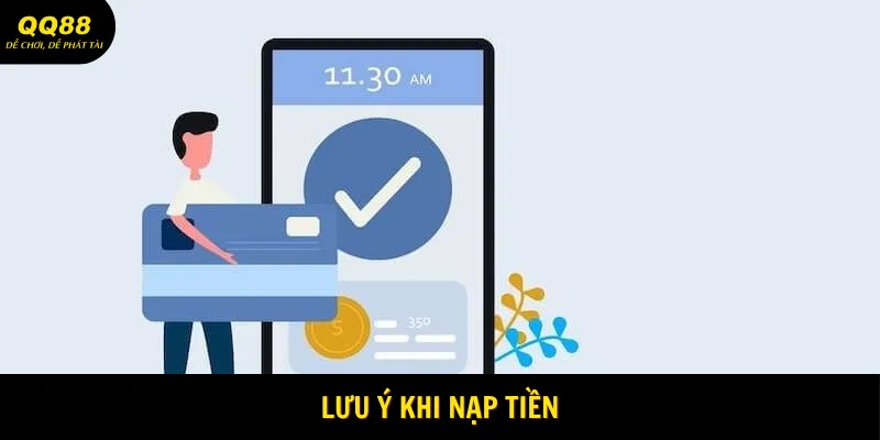 Lưu ý khi nạp tiền 